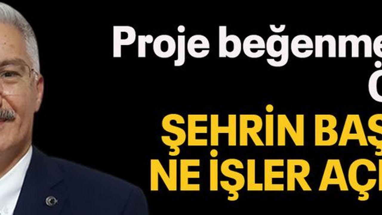 Proje beğenmeyen Özak, şehrin başına ne işler açmış!